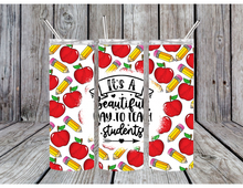 Load image into Gallery viewer, Its a beautiful day to teach students tumbler