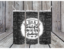 Load image into Gallery viewer, Its a beautiful day to teach students tumbler