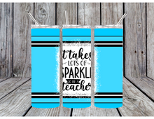 Load image into Gallery viewer, It takes a lot of sparkle to be a teacher tumblers