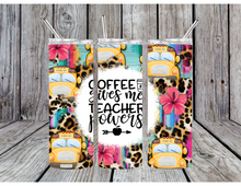 Load image into Gallery viewer, Coffee give me teacher powers tumbler