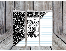 Load image into Gallery viewer, It takes a lot of sparkle to be a teacher tumblers
