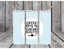 Load image into Gallery viewer, Coffee give me teacher powers tumbler