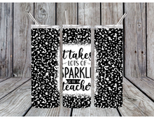 Load image into Gallery viewer, It takes a lot of sparkle to be a teacher tumblers