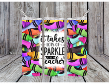 Load image into Gallery viewer, It takes a lot of sparkle to be a teacher tumblers