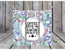 Load image into Gallery viewer, Coffee give me teacher powers tumbler