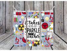 Load image into Gallery viewer, It takes a lot of sparkle to be a teacher tumblers