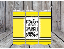 Load image into Gallery viewer, It takes a lot of sparkle to be a teacher tumblers