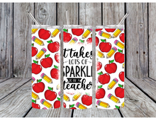 Load image into Gallery viewer, It takes a lot of sparkle to be a teacher tumblers