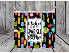 Load image into Gallery viewer, It takes a lot of sparkle to be a teacher tumblers