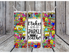 Load image into Gallery viewer, It takes a lot of sparkle to be a teacher tumblers