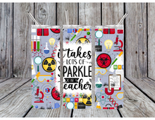 Load image into Gallery viewer, It takes a lot of sparkle to be a teacher tumblers
